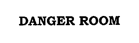 DANGER ROOM