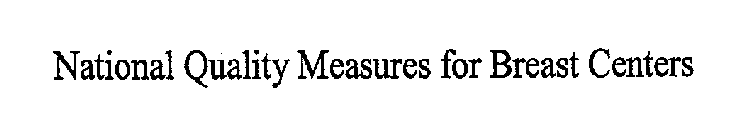 NATIONAL QUALITY MEASURES FOR BREAST CENTERS