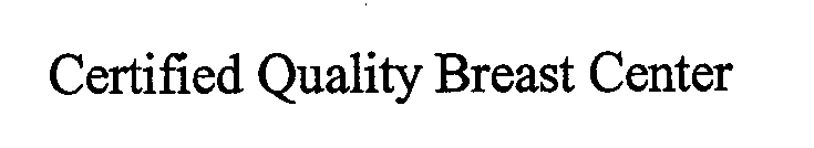 CERTIFIED QUALITY BREAST CENTER