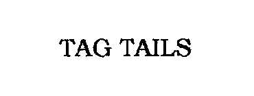 TAG TAILS