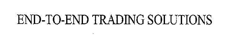 END-TO-END TRADING SOLUTIONS