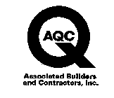 Q AQC ASSOCIATED BUILDERS AND CONTRACTORS, INC.