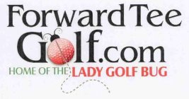 FORWARDTEEGOLF.COM HOME OF THE LADY GOLF BUG