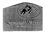 1827 REDBONE WILLY'S TRADING CO.