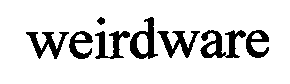 WEIRDWARE