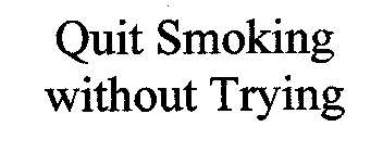 QUIT SMOKING WITHOUT TRYING