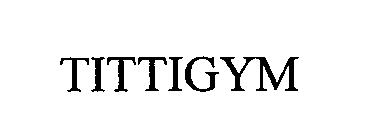 TITTIGYM