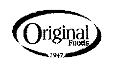 ORIGINAL FOODS 1947