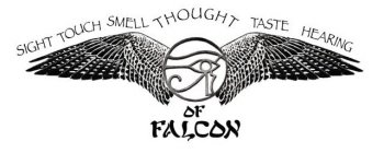 SIGHT TOUCH SMELL THOUGHT TASTE HEARING OF FALCON