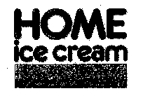 HOME ICE CREAM