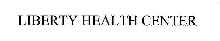 LIBERTY HEALTH CENTER