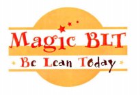 MAGIC BLT BE LEAN TODAY