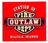 FIRE OUTLAW DEPT STATION 69 MILLVILLE, DELAWARE