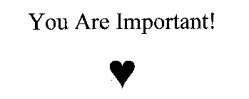 YOU ARE IMPORTANT!
