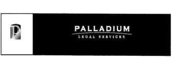 P PALLADIUM LEGAL SERVICES