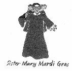 SISTER MARY MARDI GRAS