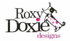 ROXY DOXIE DESIGNS