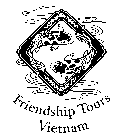 FRIENDSHIP TOURS VIETNAM