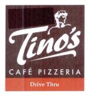 TINO'S CAFÉ PIZZERIA DRIVE THRU