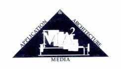 MEDIA APPLICATION & ARCHITECTURE MA2