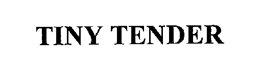 TINY TENDER