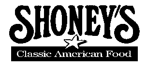 SHONEY'S CLASSIC AMERICAN FOOD