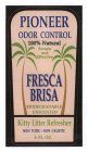 FRESCA BRISA PIONEER ODOR CONTROL SIMPLE AND EFFECTIVE 100% NATURAL BIODEGRADABLE UNSCENTED KITTY LITTER REFRESHER NON TOXIC -  NON CAUSTIC 6 FL. OZ.