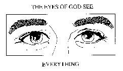 THE EYES OF GOD SEE EVERYTHING