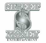 STREET MONEY ENTERTAINMENT