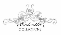 ECLECTIC COLLECTIONS