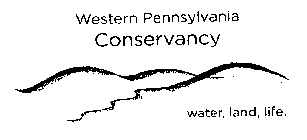 WESTERN PENNSYLVANIA CONSERVANCY WATER, LAND, LIFE.