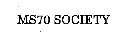 MS70 SOCIETY
