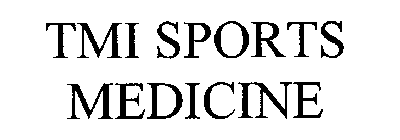 TMI SPORTS MEDICINE