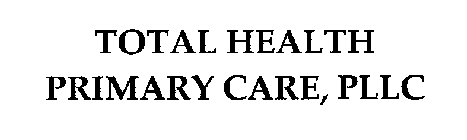 TOTAL HEALTH PRIMARY CARE, PLLC