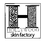 H HOLLYWOOD SKIN FACTORY