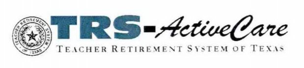 TEACHER RETIREMENT SYSTEM·OF TEXAS·TRS-ACTIVECARE TEACHER RETIREMENT SYSTEM OF TEXAS