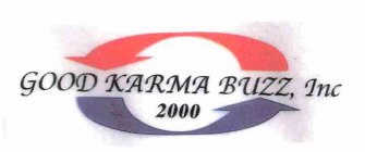 GOOD KARMA BUZZ, INC 2000