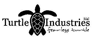 TURTLE INDUSTRIES LLC FEARLESS TURTLE