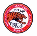 INTERNATIONAL TAEKWONDO ALLIANCE MEMBER HO-AM TIGER-ROCK