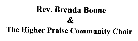REV. BRENDA BOONE & HIGHER PRAISE COMMUNITY CHOIR
