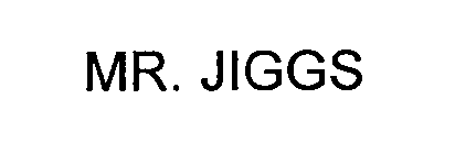 MR. JIGGS