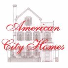 AMERICAN CITY HOMES