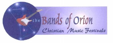 THE BANDS OF ORION CHRISTIAN MUSIC FESTIVALS