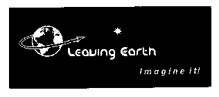 LEAVING EARTH IMAGINE IT!
