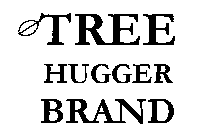 TREE HUGGER BRAND