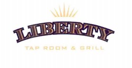 LIBERTY TAP ROOM & GRILL