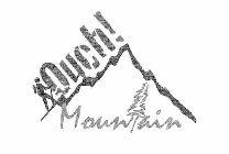 OUCH! MOUNTAIN