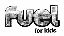 FUEL FOR KIDS