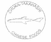 CHUKA-TAKAHASHI CHINESE FOODS