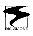 BIG SMOKE